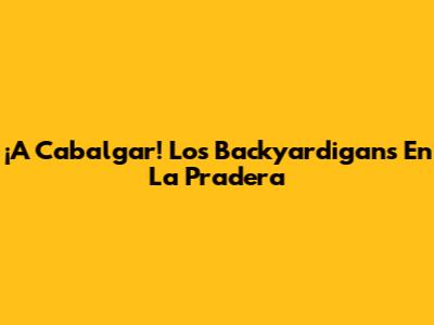 ¡A Cabalgar! Los Backyardigans En La Pradera