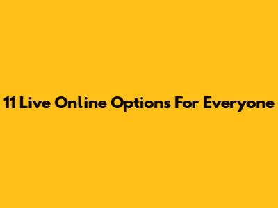11 Live Online Options For Everyone