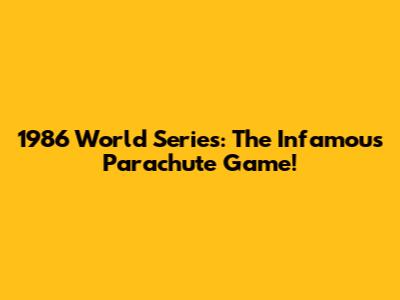 1986 World Series: The Infamous Parachute Game!