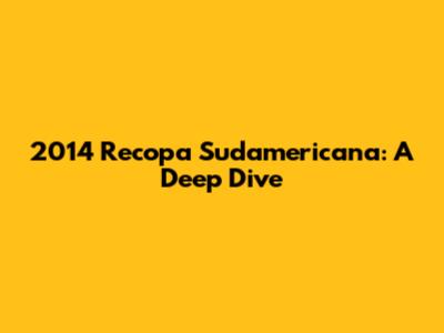 2014 Recopa Sudamericana: A Deep Dive