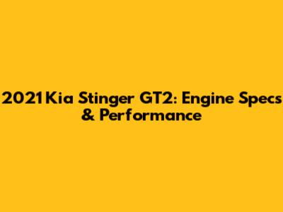 2021 Kia Stinger GT2: Engine Specs & Performance