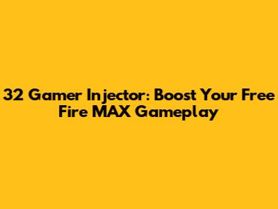 32 Gamer Injector: Boost Your Free Fire MAX Gameplay