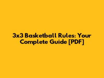 3x3 Basketball Rules: Your Complete Guide [PDF]