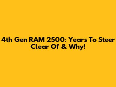 4th Gen RAM 2500: Years To Steer Clear Of & Why!