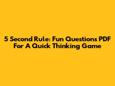 5 Second Rule: Fun Questions PDF For A Quick Thinking Game