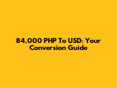 84,000 PHP To USD: Your Conversion Guide