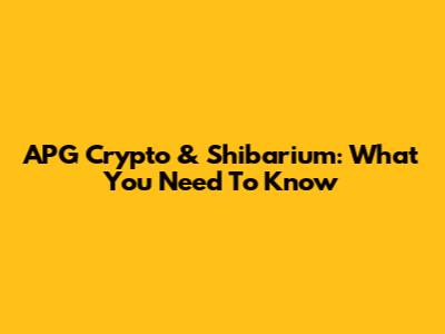 APG Crypto & Shibarium: What You Need To Know
