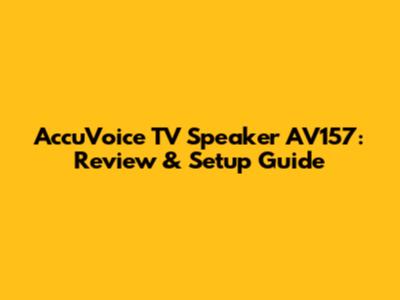 AccuVoice TV Speaker AV157: Review & Setup Guide