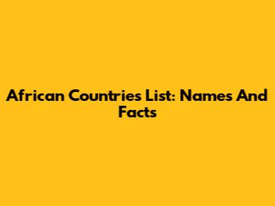 African Countries List: Names And Facts