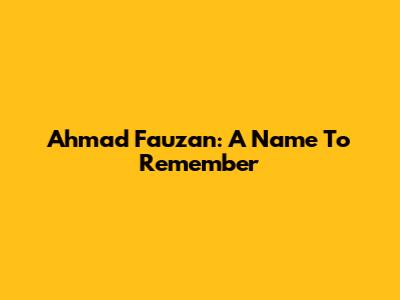 Ahmad Fauzan: A Name To Remember