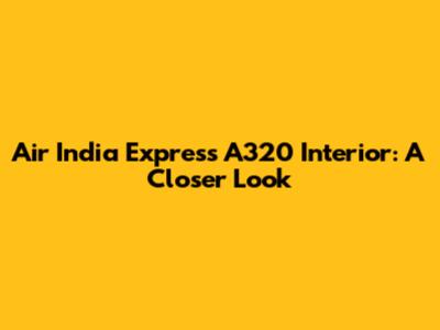 Air India Express A320 Interior: A Closer Look