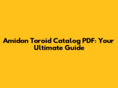 Amidon Toroid Catalog PDF: Your Ultimate Guide
