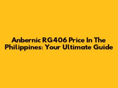 Anbernic RG406 Price In The Philippines: Your Ultimate Guide