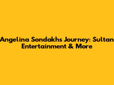 Angelina Sondakh's Journey: Sultan Entertainment & More