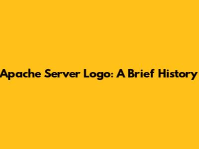 Apache Server Logo: A Brief History