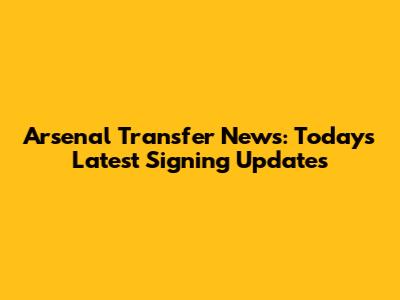 Arsenal Transfer News: Today's Latest Signing Updates