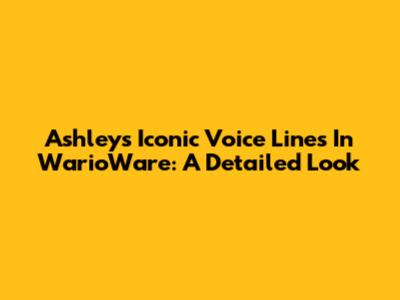 Ashley's Iconic Voice Lines In WarioWare: A Detailed Look