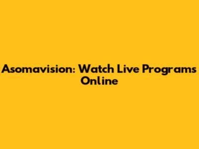 Asomavision: Watch Live Programs Online