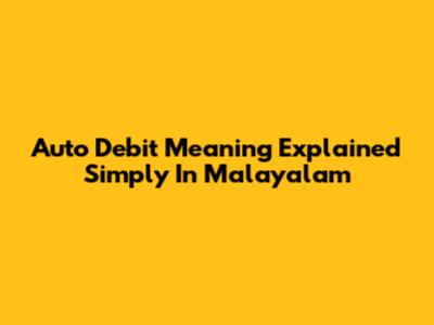 Auto Debit Meaning Explained Simply In Malayalam