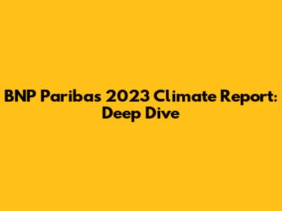 BNP Paribas' 2023 Climate Report: Deep Dive