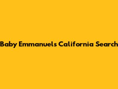 Baby Emmanuel's California Search