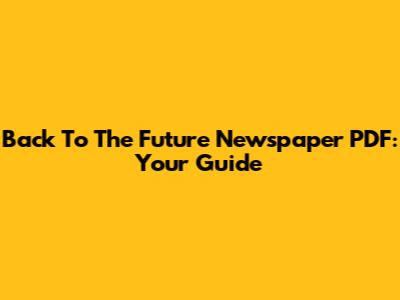 Back To The Future Newspaper PDF: Your Guide