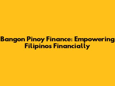 Bangon Pinoy Finance: Empowering Filipinos Financially