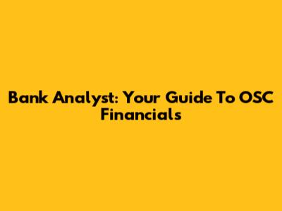 Bank Analyst: Your Guide To OSC Financials