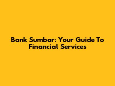 Bank Sumbar: Your Guide To Financial Services