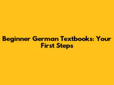 Beginner German Textbooks: Your First Steps