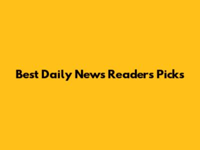 Best Daily News Readers' Picks