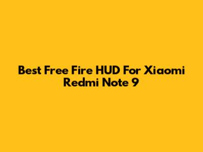 Best Free Fire HUD For Xiaomi Redmi Note 9