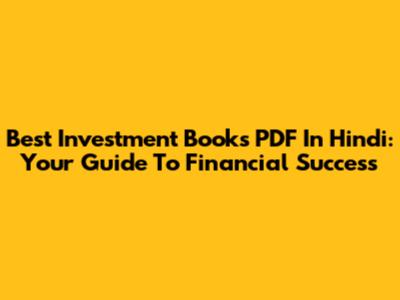 Best Investment Books PDF In Hindi: Your Guide To Financial Success