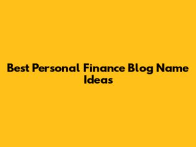 Best Personal Finance Blog Name Ideas