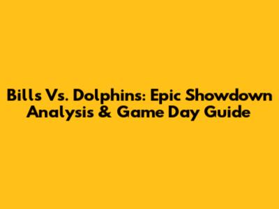 Bills Vs. Dolphins: Epic Showdown Analysis & Game Day Guide