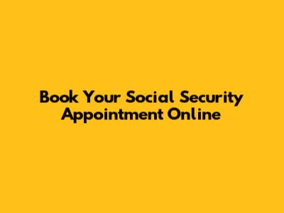 Book Your Social Security Appointment Online
