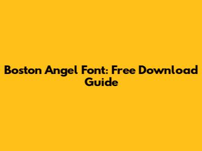 Boston Angel Font: Free Download Guide