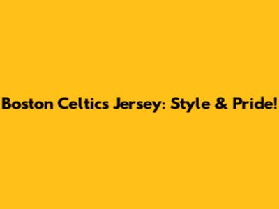 Boston Celtics Jersey: Style & Pride!