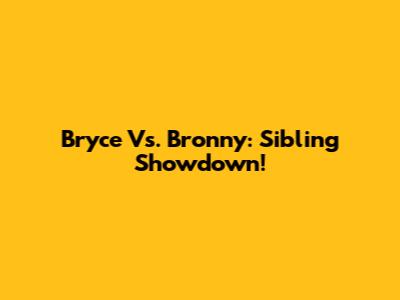 Bryce Vs. Bronny: Sibling Showdown!