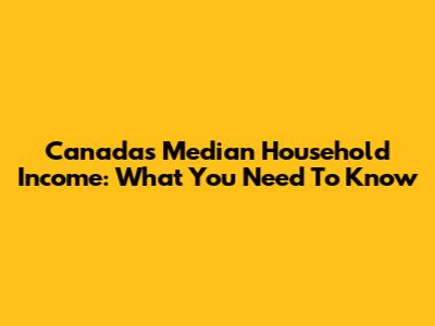 Canada's Median Household Income: What You Need To Know