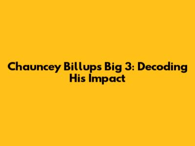 Chauncey Billups' Big 3: Decoding His Impact