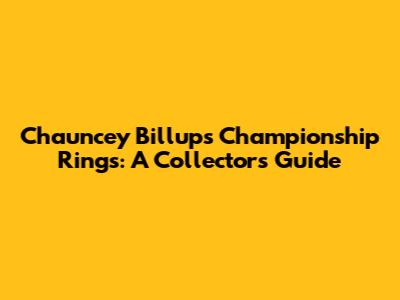 Chauncey Billups' Championship Rings: A Collector's Guide