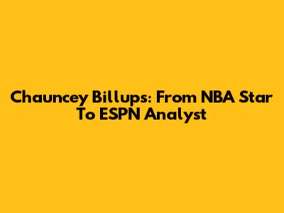 Chauncey Billups: From NBA Star To ESPN Analyst