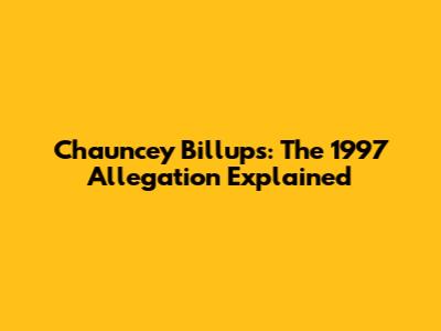 Chauncey Billups: The 1997 Allegation Explained