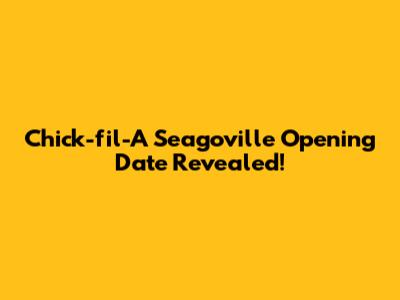Chick-fil-A Seagoville Opening Date Revealed!