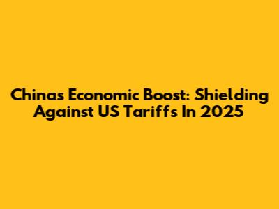 China's Economic Boost: Shielding Against US Tariffs In 2025