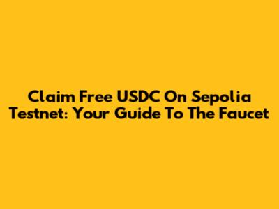Claim Free USDC On Sepolia Testnet: Your Guide To The Faucet
