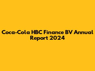 Coca-Cola HBC Finance BV Annual Report 2024