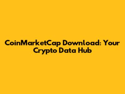 CoinMarketCap Download: Your Crypto Data Hub