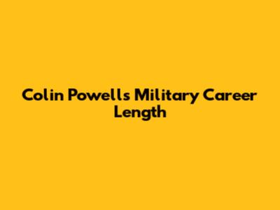 Colin Powell's Military Career Length
